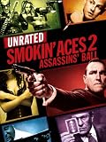 Smokin Aces 2: Assassins Ball (Unrated)