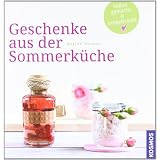 Geschenke aus der Sommerk�che: Selbst gemacht & mitgebrachtvon "Regine Stroner"