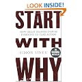 Start With Why: How Great Leaders Inspire Everyone To Take Action