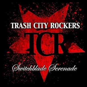 Trash City Rockers - Switchblade Serenade