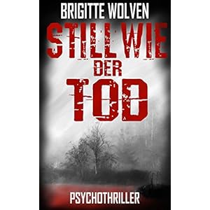 Still wie der Tod: Psychothriller