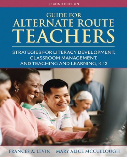 By Frances A. Levin Guide for Alternate Route Teachers: Strategies for Literacy Development, Classroom Management and Te (2nd Second Edition) [Paperback]
