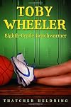 Toby Wheeler: Eighth-Grade Benchwarmer