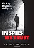 In spies we trust : the story of Western intelligence