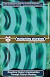 Multiplying Churches: Reaching Today's Communities Through Church Planting