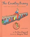 The Country Bunny and the Little Gold Shoes by Heyward, DuBose (2010) Hardcover