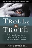 Trolls and Truth: 14 Realities About Today's Church That We Don't Want to See