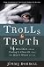 Trolls and Truth: 14 Realities About Today's Church That We Don't Want to See Trolls and Truth: 14 Realities About Today's Church That We Don't Want to See