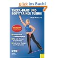 Thera-Band� und Bodytrainer Tubing - Aus der Praxis f�r die Praxis