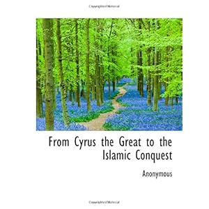【クリックで詳細表示】From Cyrus the Great to the Islamic Conquest [ペーパーバック]
