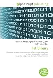Fat Binary: Computer program, Instruction set, Machine code, Operating system, Source code, Installation (computer programs), Compiler, Virtual machine