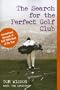 The Search for the Perfect Golf Club