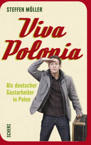 City Travel Guides Discounted  Bücher : Viva Polonia: Als deutscher Gastarbeiter in Polen