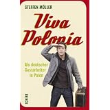 Viva Polonia. Als deutscher Gastarbeiter in Polenvon "Steffen M�ller"