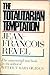 The Totalitarian Temptation