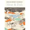 The Borough Market Cookbook: Meat and Fish