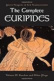 The complete Euripides. Volume 4, The Bacchae and other plays