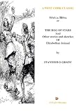 The Bog of Stars (And Other stories and sketches of Elizabethan Ireland)