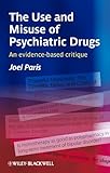 The Use and Misuse of Psychiatric Drugs