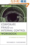 Corporate Fraud and Internal Control Workbook: A Framework for Prevention (Wiley Corporate F&A)