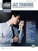 Vocal Complete -- Male Voice Jazz Standards: Piano/Vocal Sheet Music with Orchestrated Backing Tracks, Book & 2 Enhanced CDs Vocal Complete -- Male Voice Jazz Standards: Piano/Vocal Sheet Music with Orchestrated Backing Tracks, Book & 2 Enhanced CDs