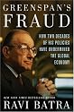 Greenspan's Fraud: How Two Decades of His Policies Have Undermined the Global Economy