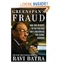 Greenspan's Fraud: How Two Decades of His Policies Have Undermined the Global Economy