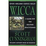 Wicca: A Guide for the Solitary Practitionerby Scott Cunningham