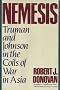 Nemesis: Truman and Johnson in the Coils of War in Asia