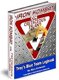 Iron Kombat on Cretaceous Island (Troys blue team logbook)