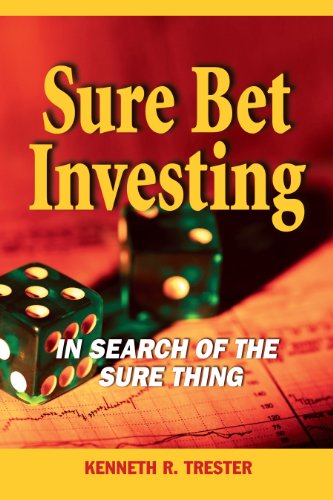 Sure Bet Investing: In Search of the Sure Thing