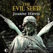 The Evil Seed | [Joanne Harris]