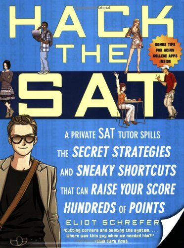 hack the sat strategies and sneaky shortcuts that can raise your score hundreds of points