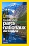 National Geographic Guide des parcs nationaux du Canada�