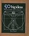 50 Big Ideas (50 ideas)