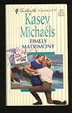 Timely Matrimony (0373190301) by Michaels, Kasey