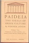 Paideia: The Ideals of Greek Culture Volume II: In Search of the Divine Center (Paideia, the Ideals of Greek Culture)