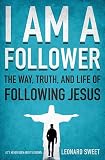 I Am a Follower: The Way, Truth, and Life of Following Jesus