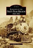 Railroads of the Pike's of Rail)