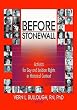 Before Stonewall: Activists for Gay and Lesbian Rights in Historical Context