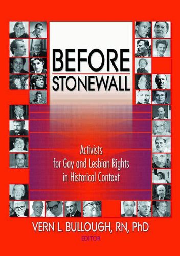 Before Stonewall: Activists for Gay and Lesbian Rights in Historical Context (Haworth Gay & Lesbian Studies) (Haworth Gay & Lesbian Studies)