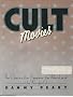 Cult Movies: The Classics the Sleepers the Weird and the Wonderful