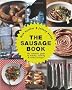 The Sausage Book: The Complete Guide to Making, Cooking and Eating Sausages