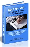 Get That Job!  50 Hot Tips & Ideas for Your Resume