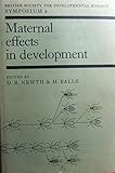 Maternal effects in development : the fourth Symposium of the British Society for Developmental Biology