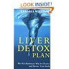 Liver Detox Plan: The Revolutionary Way to Cleanse and Revive Your Body