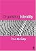 Organizing Identity: Person and Organizations after theory: Persons and Organizations After Theory (Culture, Representation and Identity series)