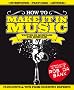 How to Make it in Music