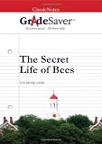 GradeSaver (TM) ClassicNote The Secret Life of Bees: Study Guide