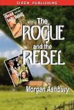 The Rogue and the Rebel [Beau and the Lady Beast: Lily in Bloom]